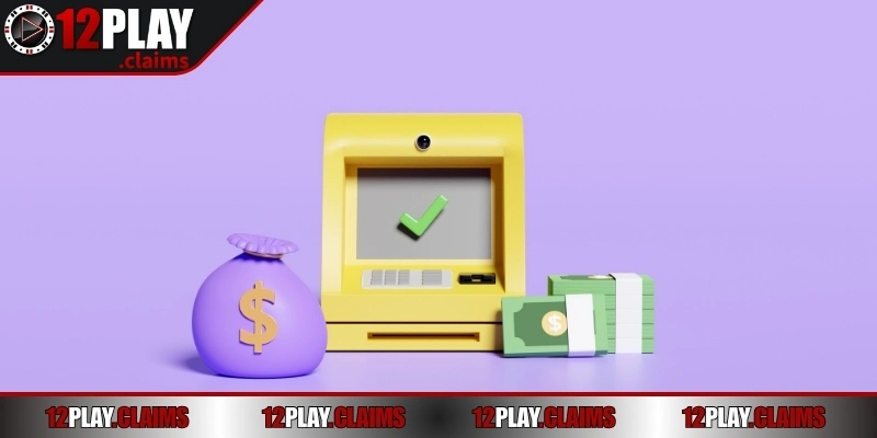 Hướng dẫn chi tiết các bước rút tiền 12Play